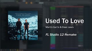 Video thumbnail of "Martin Garrix & Dean Lewis - Used To Love / FL studio FULL REMAKE (flp,acapella)"