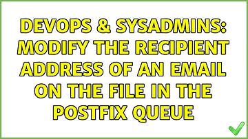 DevOps & SysAdmins: modify the recipient address of an email on the file in the postfix queue