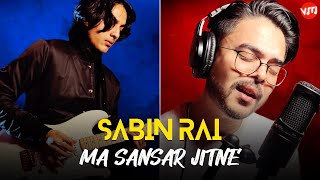 Ma Sansar Jitne | Sabin Rai | Cover by Vipeen Sharma and Pravesh Basnet (Guitars)