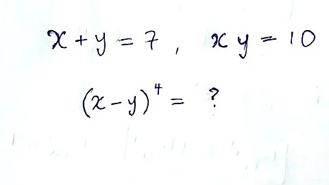 A nice algebra quetions | x+y=7, xy=10, (x-y)^4.