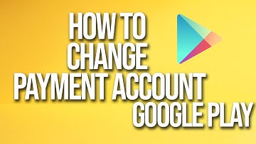 How To Change Payment Account Google Play Tutorial