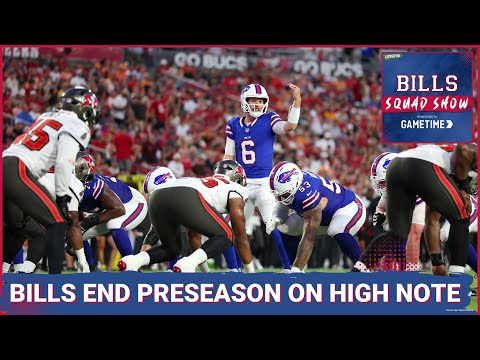 BILLS SQUAD SHOW: Postgame Reaction to Bills vs. Bucs to Close the Preseason