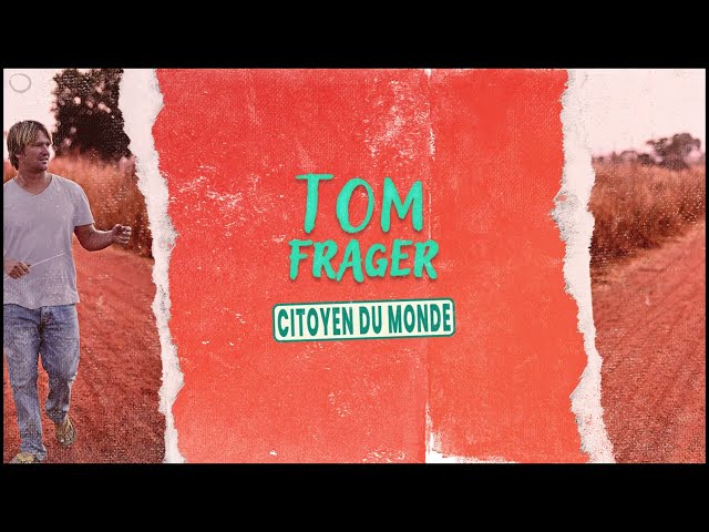 TOM FRAGER - Citoyen du monde (Lyrics Video)