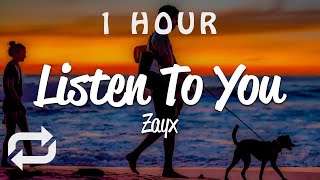 [1 HOUR 🕐 ] Zayx - Listen To You (Lyrics)