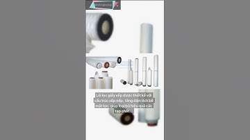 Lõi lọc giấy xếp loại nào tốt nhất hiện nay #loilocxepnep #loilocgiayxep #filterhousing #tintuc