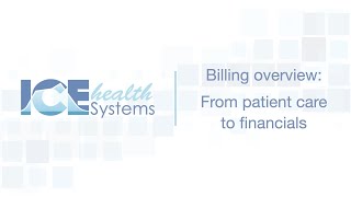 Billing Overview From Patient Care To Financials Ice Health Systems Support