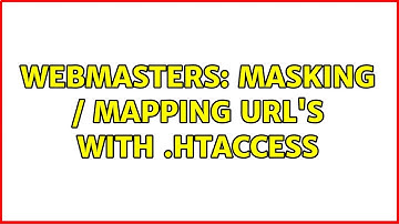 Webmasters: Masking / mapping URL