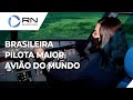 Brasileira pilota maior avião de transporte de pessoas do mundo