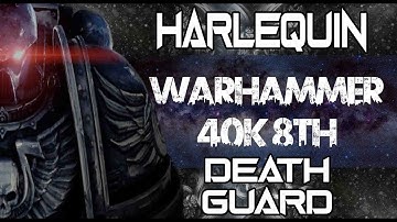 Warhammer 40k 8th Edition Battle Report Death Guard vs Harlequin