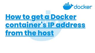 How to get a Docker container's IP address from the host | Docker Tutorials24
