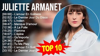 J u l i e t t e A r m a n e t 2023 MIX ~ Top 10 Des Meilleures Chansons - Album Complet