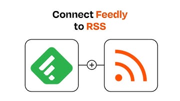 How to connect Feedly to RSS - Easy Integration