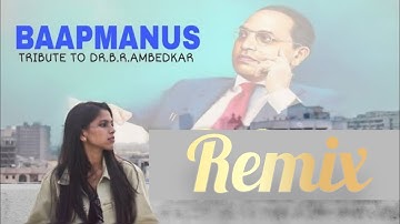 Baapmanus Rap Song Remix | Mahi G | Tribute to Dr.B.R.AMBEDKAR | Ambedkarwadi thoughts