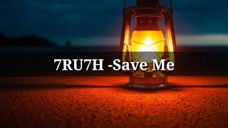 Download Lagu 7RU7H - Save Me (Musik Audio) MP3
