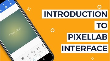 PIXELLAB FOR BEGINNERS | INTRODUCTION TO PIXELLAB INTERFACE