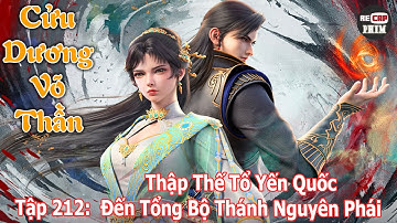 Cửu Dương Võ Thần Tập 212 | Thập Thế Tổ Yến Quốc – Đến Tổng Bộ Thánh Nguyên Phái
