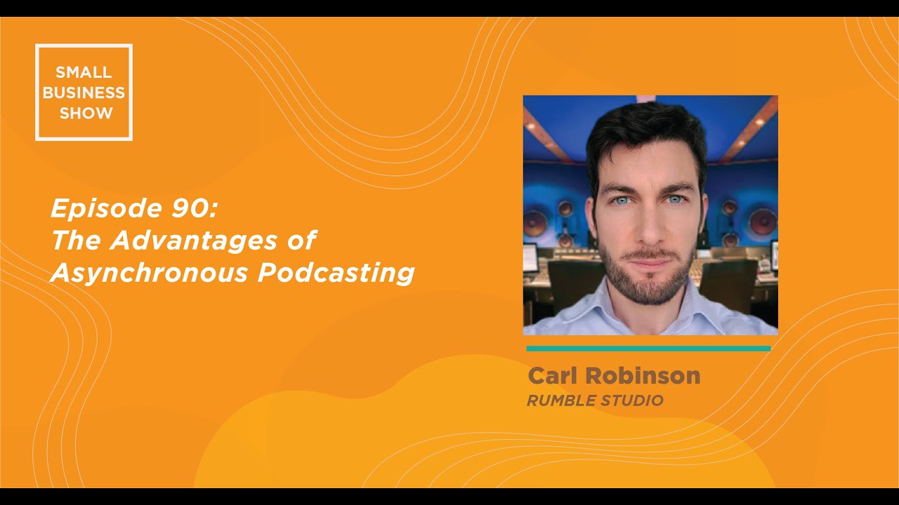 The Advantages of Asynchronous Podcasting | Carl Robinson - YouTube Music
