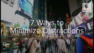 7 Ways to Minimize Distractions