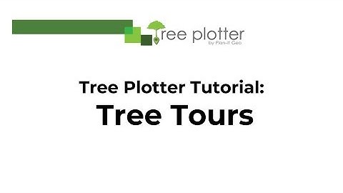 Tree Plotter Tutorial: Tree Tours