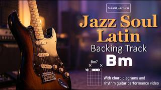 Jazz Soul Guitar Backing Track in Bm - Latin Feel Grooves