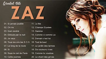 Zaz Plus Grands Succès 2022 💕Zaz Greatest Hits Full Album - Zaz Best Of