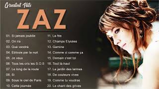 Zaz Plus Grands Succès 2022 💕Zaz Greatest Hits Full Album - Zaz Best Of