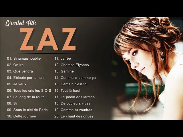 Zaz Plus Grands Succès 2022 💕Zaz Greatest Hits Full Album - Zaz Best Of class=