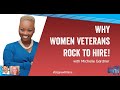 Why women veterans rock to hire with michelle gardner