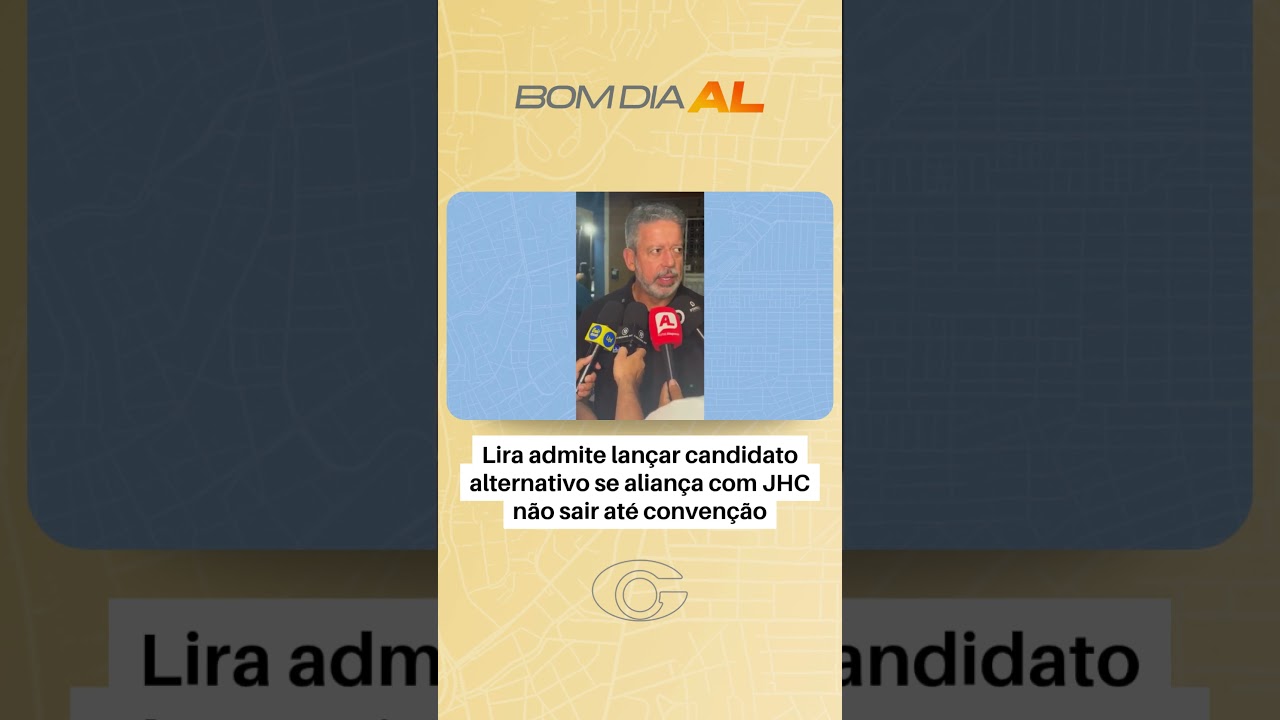 Lira admite lançar candidato alternativo se aliança com JHC não sair até convenção