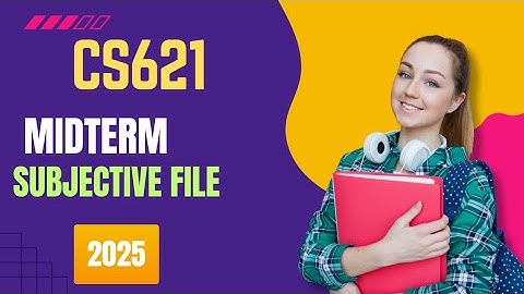CS621 MIDTERM SUBJECTIVE PREPARATION 2025 |#cs621 #vu