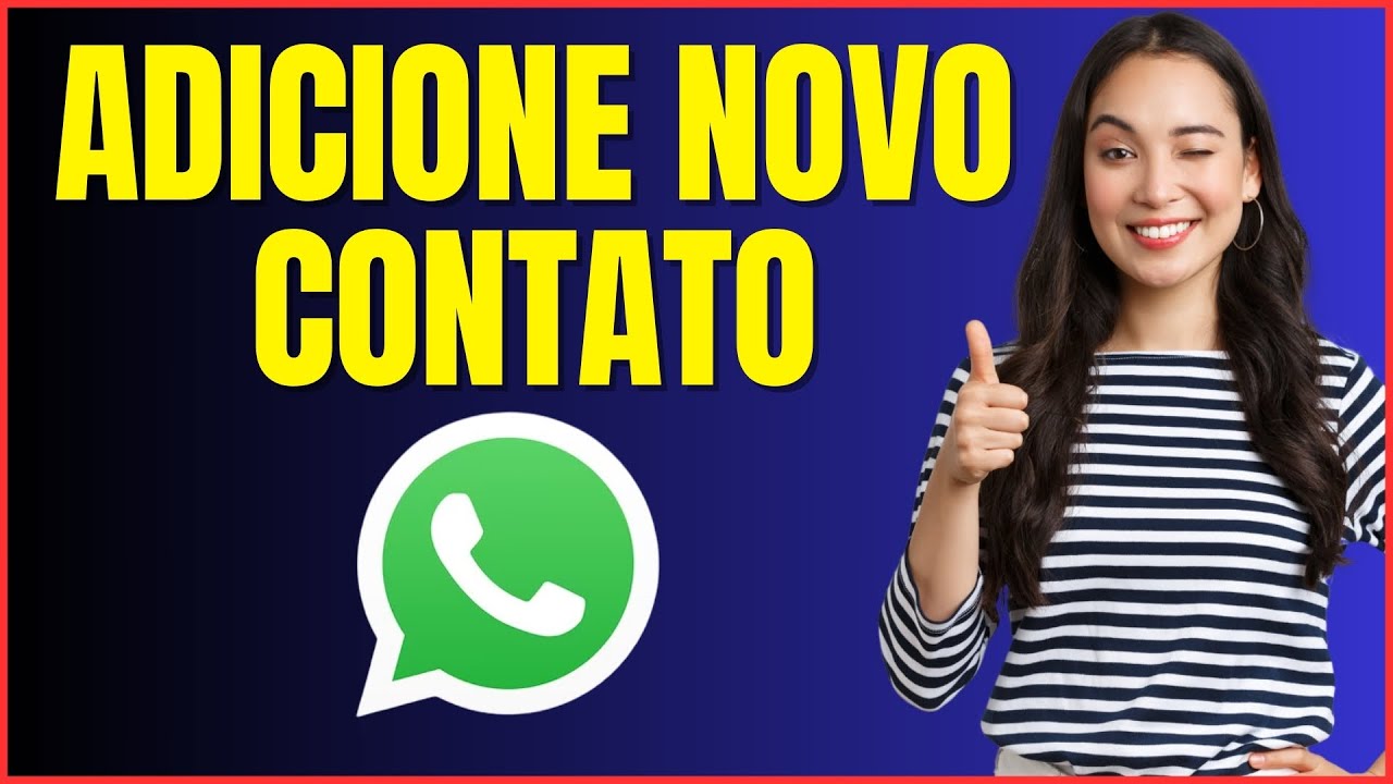 COMO ADICIONAR UM NOVO CONTATO NO WHATSAPP - YouTube