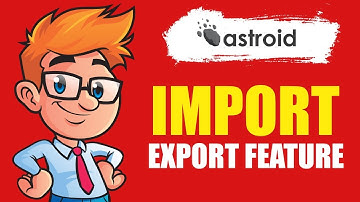 Astroid Import/Export Feature - How To Import or Export Settings from One Joomla Site to Another