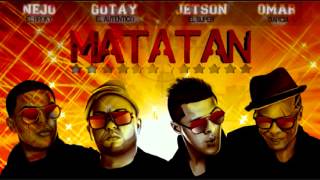 Nejo El Broky Ft. Gotay El Autentiko, Jetson El Super Y Omar Garcia - Matatan  ╬ 尺 ╬ Mayo 2013 ╬