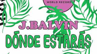 J. Balvin - Donde Estaras (Dj Vio Extended Remix 2018)