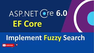 Implement Fuzzy Search in Entity Framework Core with ASP .NET Core 6.0