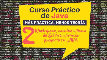 2. Curso PRÁCTICO de JAVA | Qué es un Workspace | Cambiar idioma Eclipse | Crear mi primer proyecto