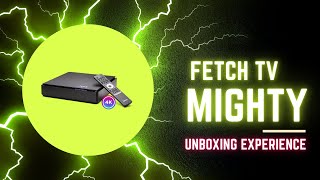 Fetch TV Mighty Unboxing Experience