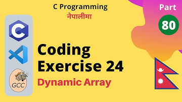Coding Exercise 24 (Dynamic Array) | C Programming Tutorial in Nepali #80