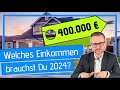 Welches Einkommen brauchst Du für 400.000 € Darlehen in 2024? image