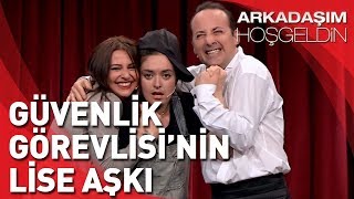 Arkadaşım Hoşgeldin | Tolga Çevik ve Pelin Körmükçü | Güvenlik Görevlisi'nin Lise Aşkı