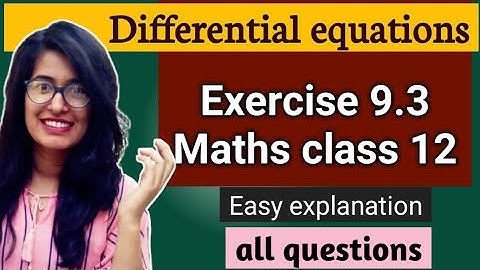 Exercise 9.3 all questions ncert class 12 maths differential equations general and particular sol.