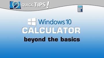 QUICK TIPS:  Windows 10 Calculator