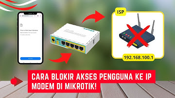 Cara Blokir Akses Pengguna ke IP Modem di MikroTik Atau Cara Blok IP Modem Di Mikrotik !