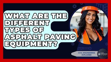 What Are The Different Types Of Asphalt Paving Equipment? - Civil Engineering Explained