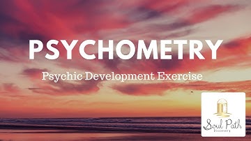 Psychometry- Psychic Development Exercise