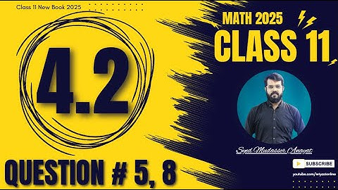 Class 11 Math Exercise 4.2 question 5 & 8 Complete | Exercise 4.2 Math 11 new book 2025 |