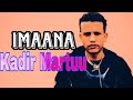 Kadir Martuu Imaana Best Oromo Music 2025 