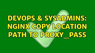 DevOps & SysAdmins: Nginx copy location path to proxy_pass