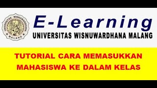 Tutorial Cara Memasukkan Mahasiswa Ke Dalam Kelas Pada E-Learning Unidha Malang