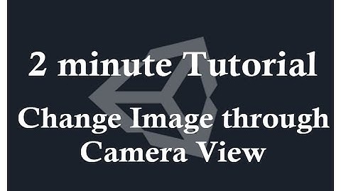 Unity Quick Script - Change Image Through Camera View
